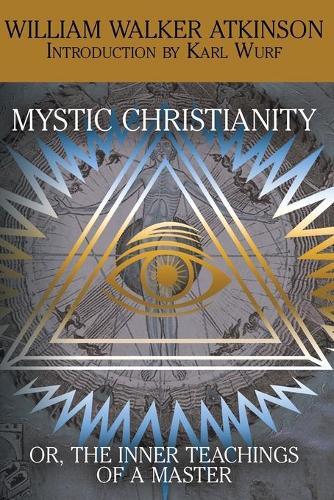 Thumbnail - William Walker Atkinson Mystic Christianity, Or The Inner Teachin