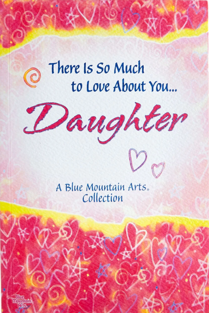 Daughter There Is So Much to Love about You - Blue Mountain Arts Poem Gift Book