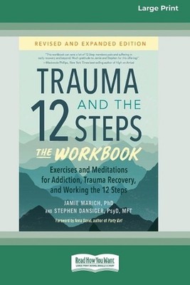 Trauma and the 12 Steps--The Workbook: Exercises and Meditations for Addiction,