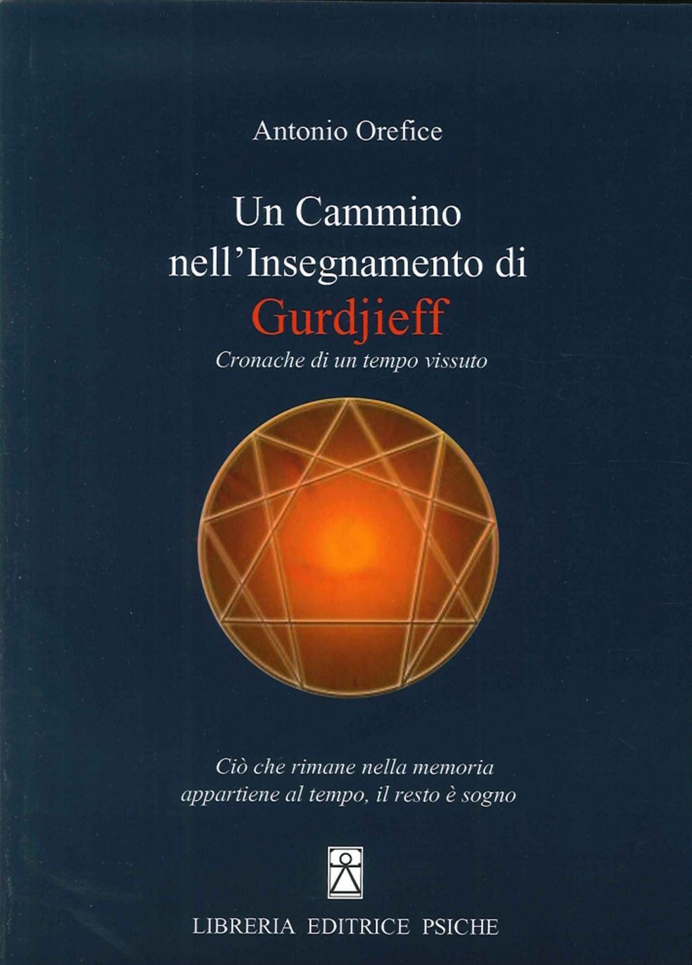 Libri Antonio Orefice - Un Cammino Nell'insegnamento Di Gurdjieff