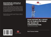 ÉValuation DE L'effet DE LA PublicitÉ Pour LES Biens DE Consommation Iorlaha