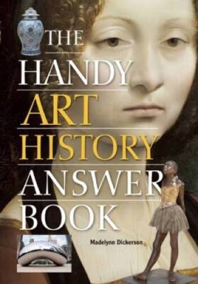 The Handy Art History Answer Book (The Handy Answer Book Series) - GOOD