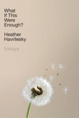 What If This Were Enough: Essays - Hardcover - ACCEPTABLE
