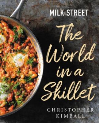 Milk Street: The World in a Skillet, Kimball, Christopher, New Book