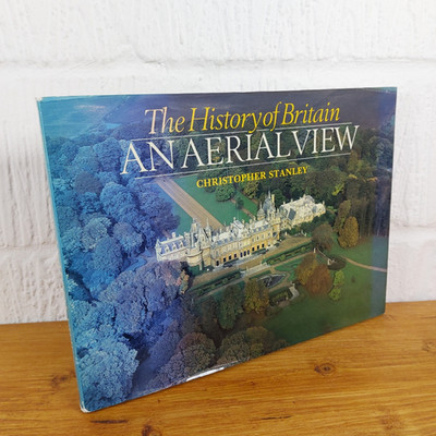 The History of Britain: An Aerial View   Christopher Stanley