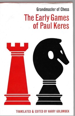 Grandmaster of Chess: The Early Games of Paul Keres Hardback 1st edition