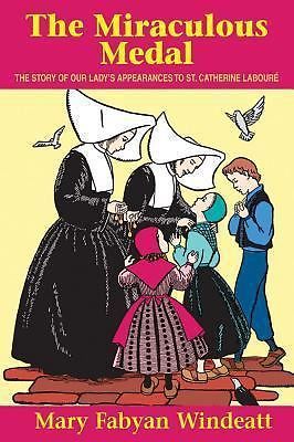 The Miraculous Medal: The Story of Our Lady'- Windeatt, 9780895554178, paperback