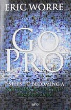 Go Pro: 7 Steps to Becoming a Network Marketi...