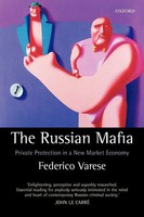 The Russian Mafia Private Protection In A New Market Economy Federico Varese