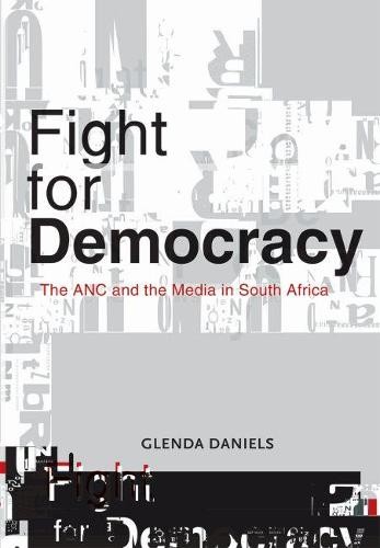 Fight for Democracy – The ANC and the media in South Africa Daniels Paperback