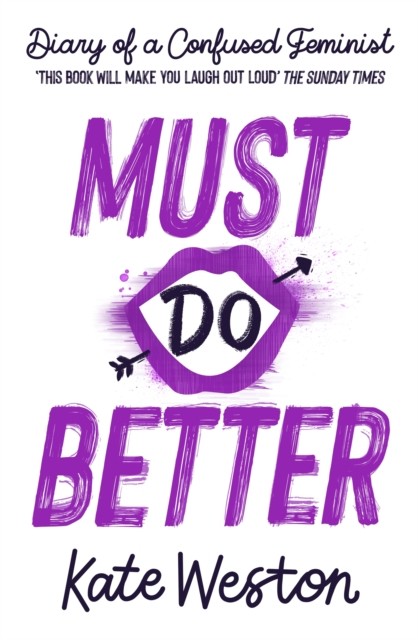Diary of a Confused Feminist: Must Do Better by Kate Weston (Paperback Book)
