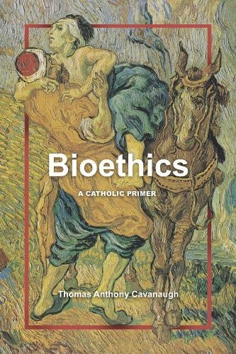 Bioethics by Thomas Anthony Cavanaugh - 9780813240312