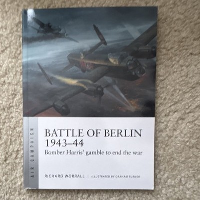 Battle of Berlin 1943-44 by Richard Worrall (Trade PB, 2019, Illustrated)