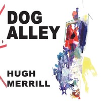 Hugh Merrill | Dog Alley | Taschenbuch | Englisch (2018) | Stubborn Mule Press