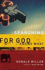 Searching for God Knows What - Paperback By Miller, Donald - VERY GOOD