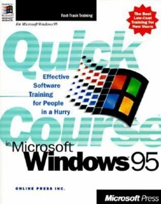 Quick Course in Microsoft Windows 95 Paperback Inc. Staff Online
