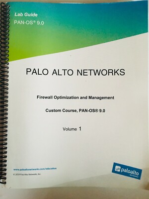 PALO ALTO NETWORKS Lab Guide PAN-OS 9.0 VOLUME 1 Firewall Optimization