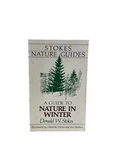A Guide to Nature in Winter Northeast and North Central North America 1977 1st E