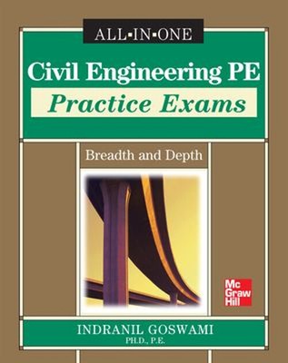 Civil Engineering PE Practice Exams: Breadth and Depth Indranil G