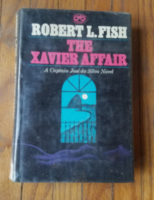 THE XAVIER AFFAIR A CAPTAIN JOSE DA SILVA NOVEL ROBERT L FISH HARDCOVER HARDBACK