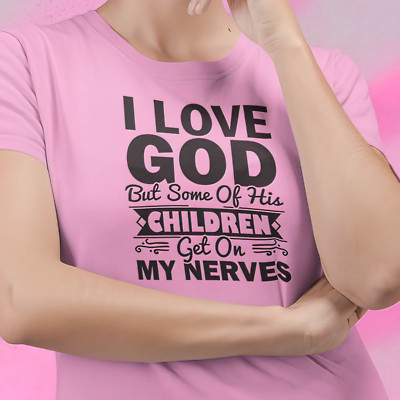 Next Level Soft Cotton Tee ''I Love God but Some of His Children''