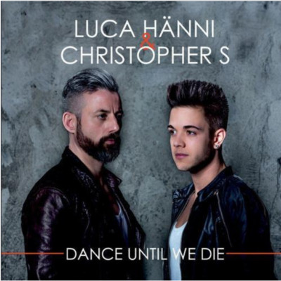 CD Luca Hänni & Christopher S Dance Until We Die Album Techno Dance Pop Rar Neu