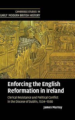 Enforcing the English Reformation in Ireland Murray Hardback 9780521770385