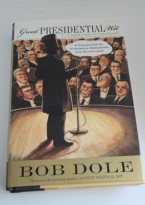 SENATOR BOB DOLE SIGNED ''GREAT PRESIDENTIAL WIT'' 2001 HUMOROUS ANECDOTES