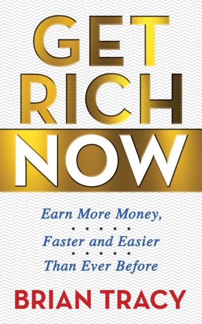 Get Rich Now by Brian Tracy (Paperback Book)