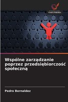 Pedro Bernaldez | WspóLne Zarz¿Dzanie Poprzez Przedsi¿Biorczo¿¿ Spo¿Eczn¿ | Buch