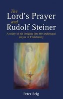The Lord's Prayer And Rudolf Steiner | Peter Selg | Englisch | Taschenbuch