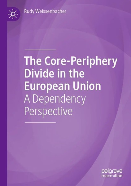 Rudy Weissenbacher | The Core-Periphery Divide In The European Union | Buch-image