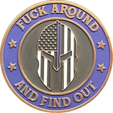 GL3-005 F Around and Find out Challenge Coin Thin Blue Line Flag Spartan Gladiat