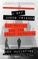 A Spy Among Friends: Kim Philby and the Gr- paperback, 0804136653, Ben Macintyre