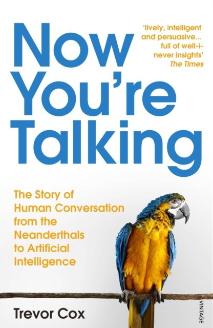 Now You're Talking by Trevor Cox (Paperback Book)