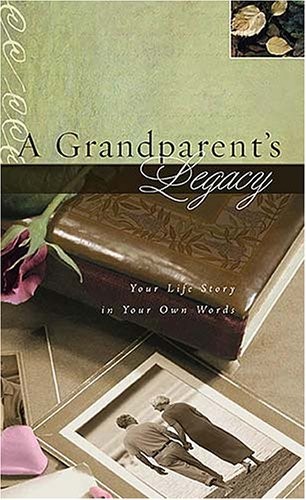 A Grandparent's Legacy: Your Life Story in Your Own Words,Thomas