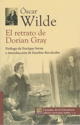 El retrato de Dorian Gray. Prologo con resena critica de la obra, vida y obr...