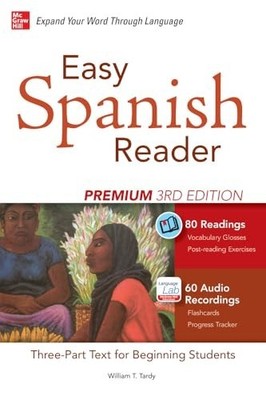 Easy Spanish Reader Premium, Third Edition: A Th by Tardy, William T. 0071850198