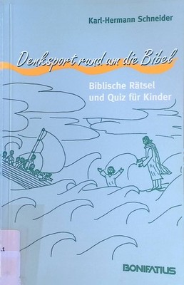 Denksport rund um die Bibel : biblische Rätsel und Quiz für Kinder. Schneider, K