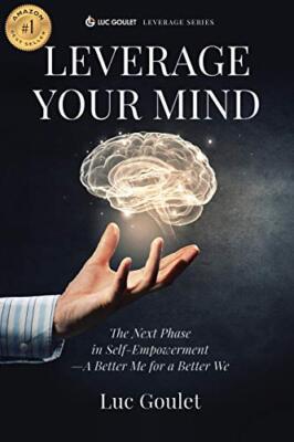 Leverage Your Mind: The Next Phase in Self-Empowerment - A Better Me for a ...