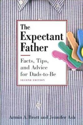 The Expectant Father: Facts, Tips and Advice for Dads-to-Be, S - ACCEPTABLE