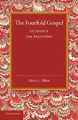 The Fourfold Gospel: Volume 2, The Beginning Abbott Paperback 9781107418424