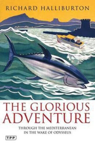Thumbnail - The Glorious Adventure: Through The Mediterranean In The Wake Of