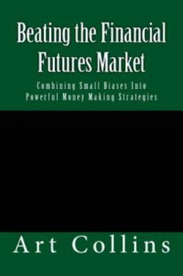 Beating the Financial Futures Market : Combining Small Biases into Powerful M...