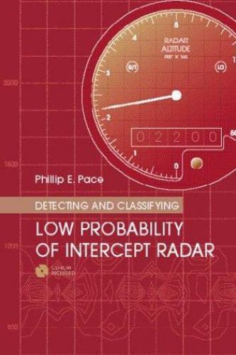Artech House Radar Library: Detecting and Classifying Low Probability of Intercept Radar by ...
