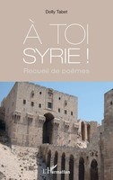 À Toi Syrie ! Recueil De PoèMes Dolly Tabet Taschenbuch 64 S. FranzöSisch 2020