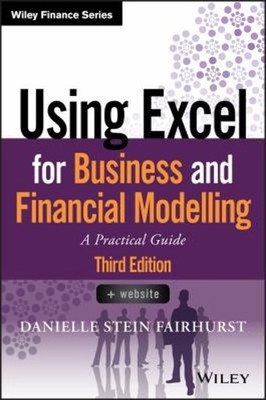 Using Excel for Business and Financial Modelling : A Practical Gu