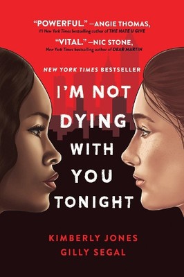 Kimberly Jones Gilly Segal I'm Not Dying with You Tonight (Paperback)