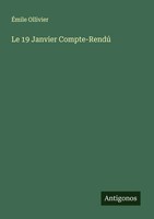 Le 19 Janvier Compte-Rendú ÉMile Ollivier Taschenbuch FranzöSisch 2025