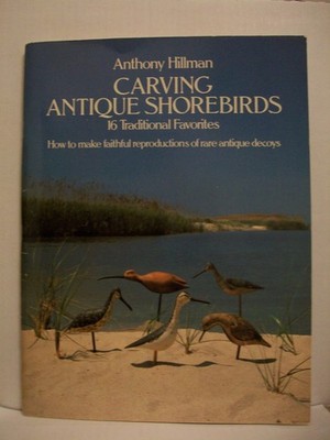 Carving Classic Regional Shorebirds: 16 Traditional Favorites- How to Make F...